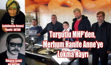Turgutlu MHP’den, Merhum Hanife Anne’ye Lokma Hayrı