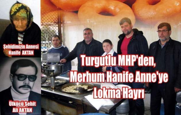 Turgutlu MHP’den, Merhum Hanife Anne’ye Lokma Hayrı