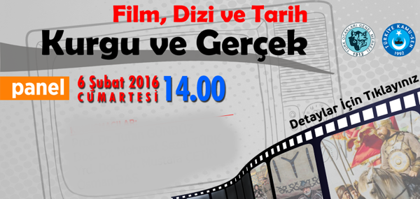 Panele Davet: Film, Dizi ve Tarih: Kurgu ve Gerçek