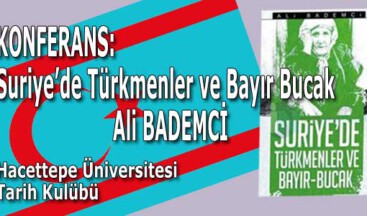 Ali Bademci Hacettepe Universitesi’nde Suriye Türkmenleri ve Bayır Bucak Konferansı veriyor