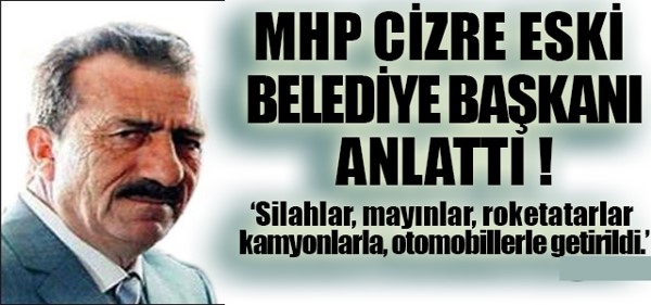 MHP CİZRE ESKİ BELEDİYE BAŞKANI ANLATTI !