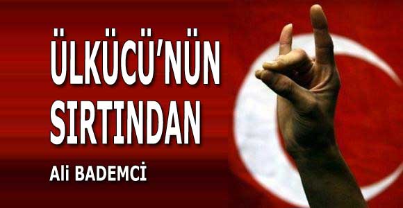 ÜLKÜCÜ’NÜN SIRTINDAN