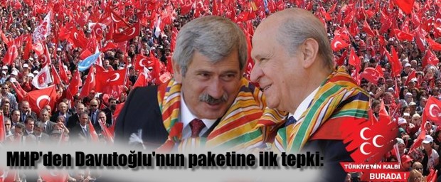 MHP’den Davutoğlu’nun paketine ilk tepki: