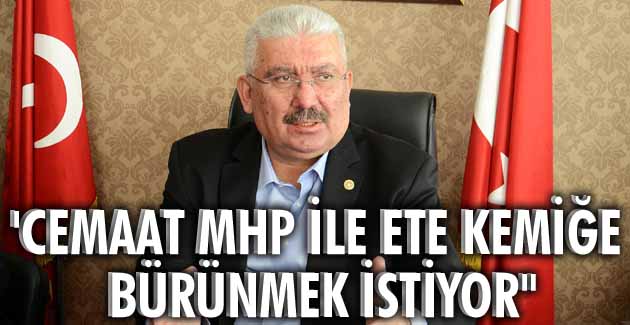 Cemaat MHP ile ete kemiğe bürünmek istiyor