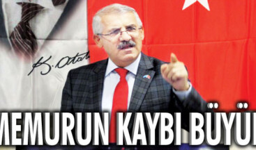 Memurun kaybı büyük