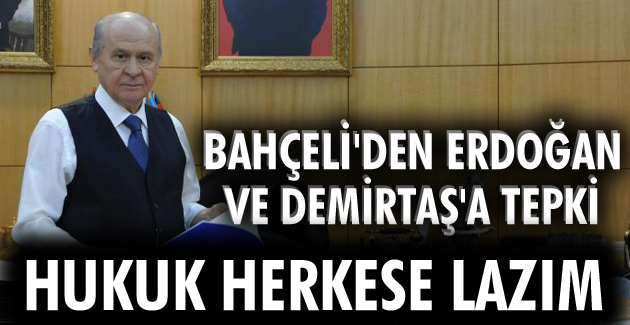 BAHÇELİ’DEN ERDOĞAN VE DEMİRTAŞ’A TEPKİ