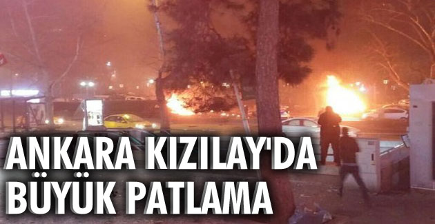 Ankara Kızılay’da büyük patlama