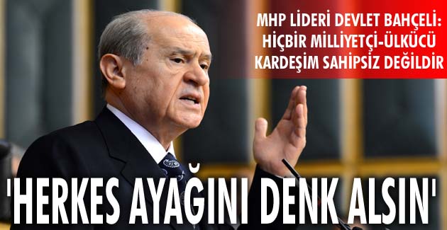 ‘HERKES AYAĞINI DENK ALSIN’