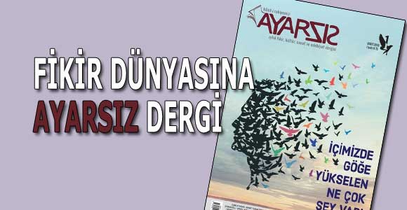 FİKİR DÜNYASINA “AYARSIZ” DERGİ