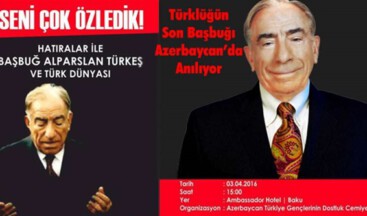 Başbuğ Alparslan Türkeş Bakü’de Anılacak