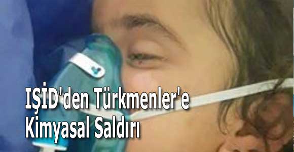 IŞİD’den Türkmenler’e Kimyasal Saldırı