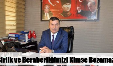Birlik ve Beraberliğimizi Kimse Bozamaz