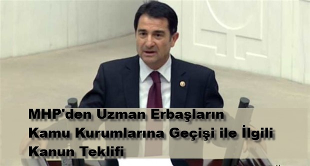 MHP’den Uzman Erbaşların Kamu Kurumlarına Geçişi ile İlgili Kanun Teklifi