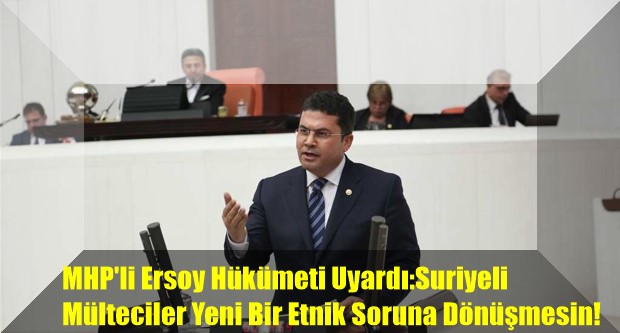 MHP’li Ersoy Hükümeti Uyardı