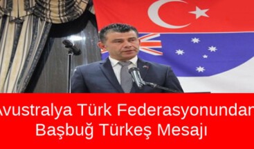 Avustralya Türk Federasyonundan Başbuğ Türkeş Mesajı