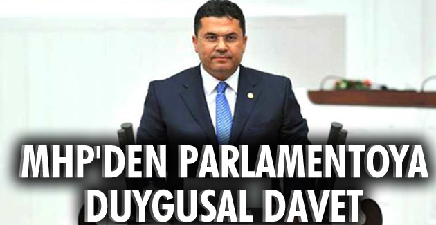 MHP’den parlamentoya duygusal davet