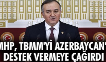 MHP, TBMM’yi Azerbaycan’a destek vermeye çağırdı