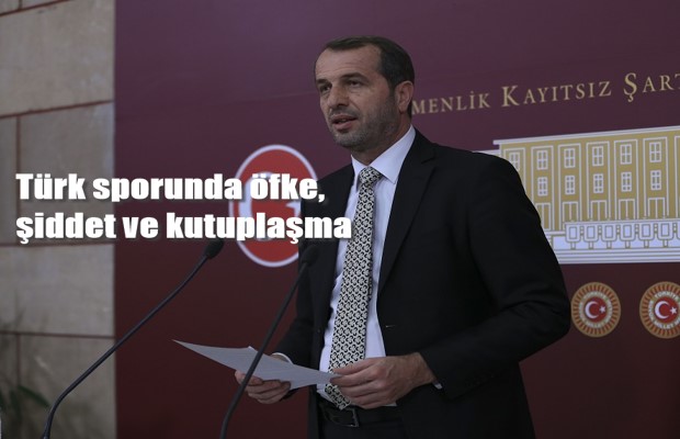 Türk sporunda öfke, şiddet ve kutuplaşma