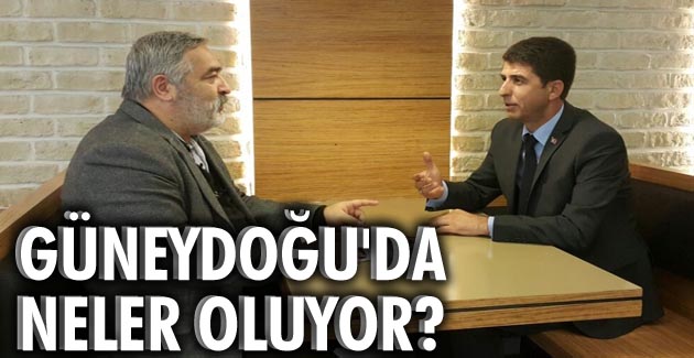 Güneydoğu’da neler oluyor?