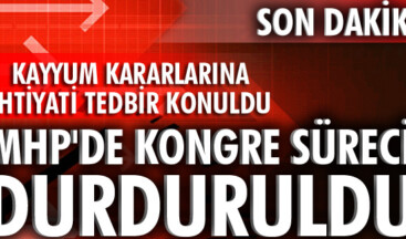 MHP’DE KONGRE SÜRECİ DURDURULDU