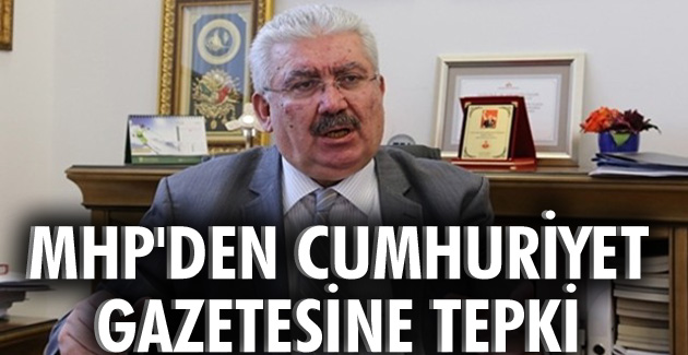 MHP’den Cumhuriyet gazetesine tepki