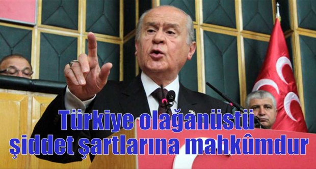 Türkiye olağanüstü şiddet şartlarına mahkûmdur