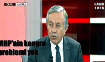 MHP’nin kongre problemi yok