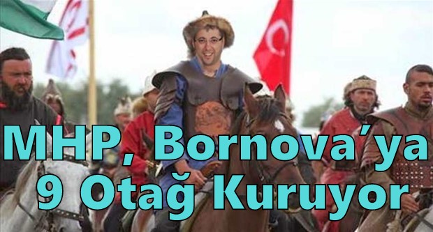 MHP, Bornova’ya 9 Otağ Kuruyor