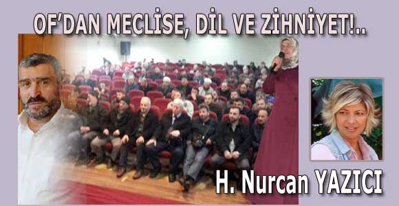 OF’DAN MECLİSE, DİL VE ZİHNİYET!..