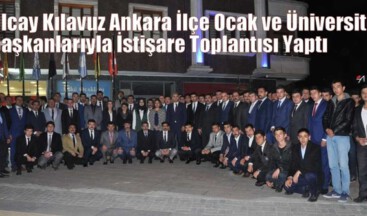 Olcay Kılavuz Ankara İlçe Ocak ve Üniversite Başkanlarıyla İstişare Toplantısı Yaptı