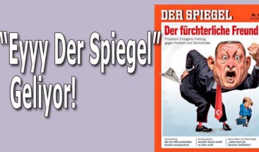 “Eyyyy Der Spiegel” geliyor!