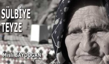 SÜLBİYE TEYZE