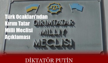 Türk Ocakları’ndan Kırım Tatar Milli Meclisi Açıklaması