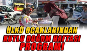 ÜLKÜ OCAKLARINDAN KUTLU DOĞUM HAFTASI PROGRAMI!