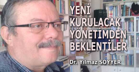 YENİ KURULACAK YÖNETİMDEN BEKLENTİLER