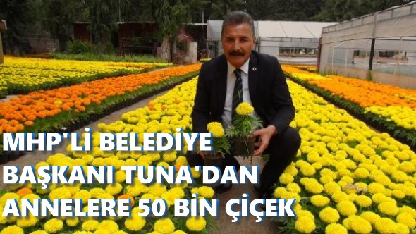 ANNELERE 50 BİN ÇİÇEK