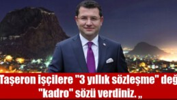 “ Taşeron işçilere “3 yıllık sözleşme” değil “kadro” sözü verdiniz. „
