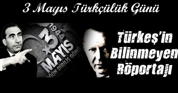 3 Mayıs Türkçülük Günü ve Alparslan Türkeş