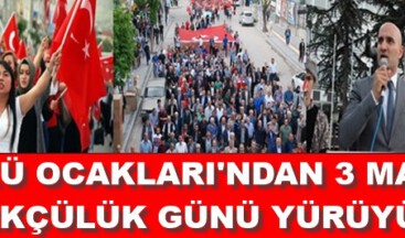 ÜLKÜ OCAKLARI’NDAN 3 MAYIS TÜRKÇÜLÜK GÜNÜ YÜRÜYÜŞÜ