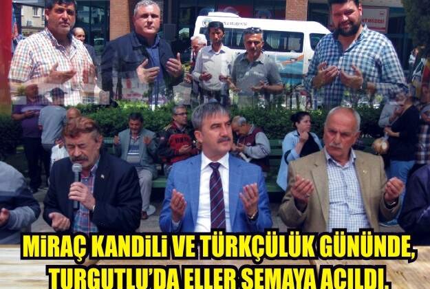 Miraç Kandili ve Türkçülük gününde, eller semaya açıldı.