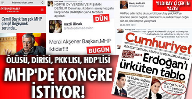 ÖLÜSÜ, DİRİSİ, PKK’LISI, HDP’LİSİ MHP’DE KONGRE İSTİYOR!