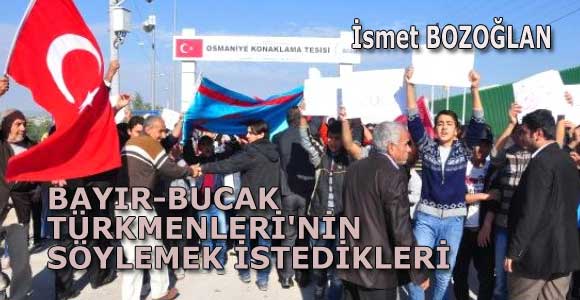 BAYIR-BUCAK TÜRKMENLERİ’NİN SÖYLEMEK İSTEDİKLERİ