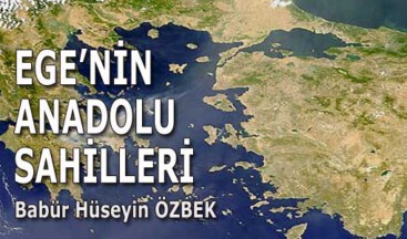 EGE’NİN ANADOLU SAHİLLERİ