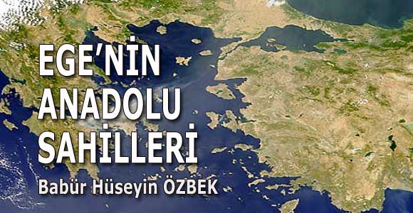 EGE’NİN ANADOLU SAHİLLERİ