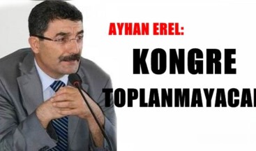 EREL: KURULTAY TOPLANMAYACAK