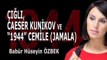 ÇIĞLI, CAESER KUNİKOV VE “1944” CEMİLE (JAMALA)