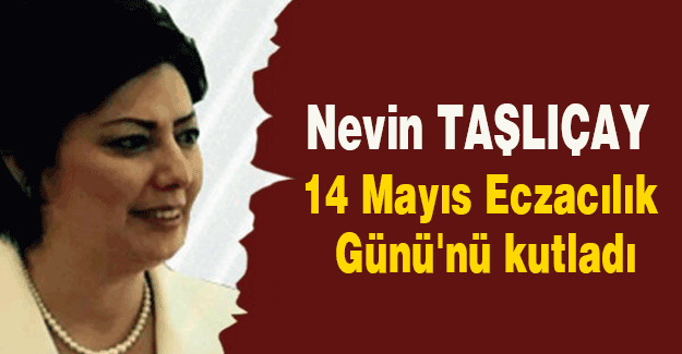 MHP’li Taşlıçay: 14 Mayıs Eczacılık Günü’nü kutladı