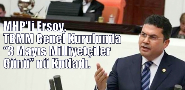 TBMM Genel Kurulunda “3 Mayıs Milliyetçiler Günü” nü Kutladı.