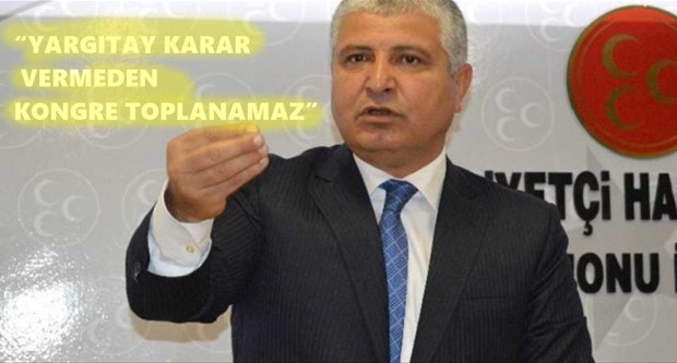 “YARGITAY KARAR VERMEDEN KONGRE TOPLANAMAZ”