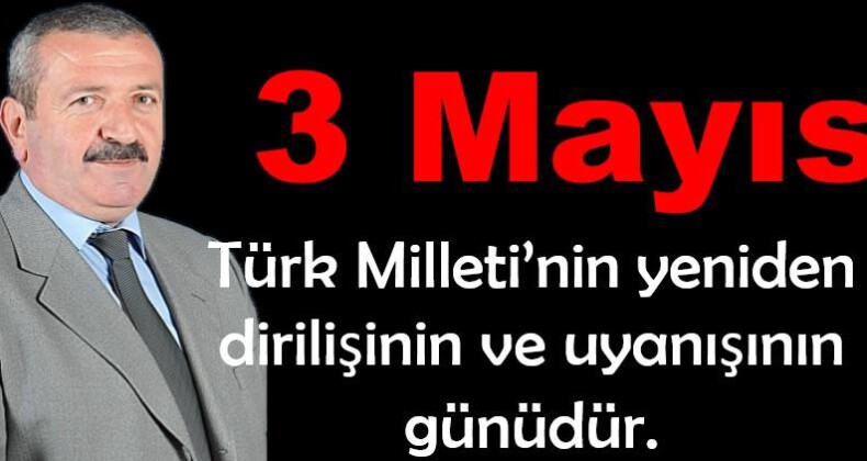 MHP Tosya: 3 Mayıs tarihi Türk Milleti’nin yeniden diriliş ve uyanış günüdür